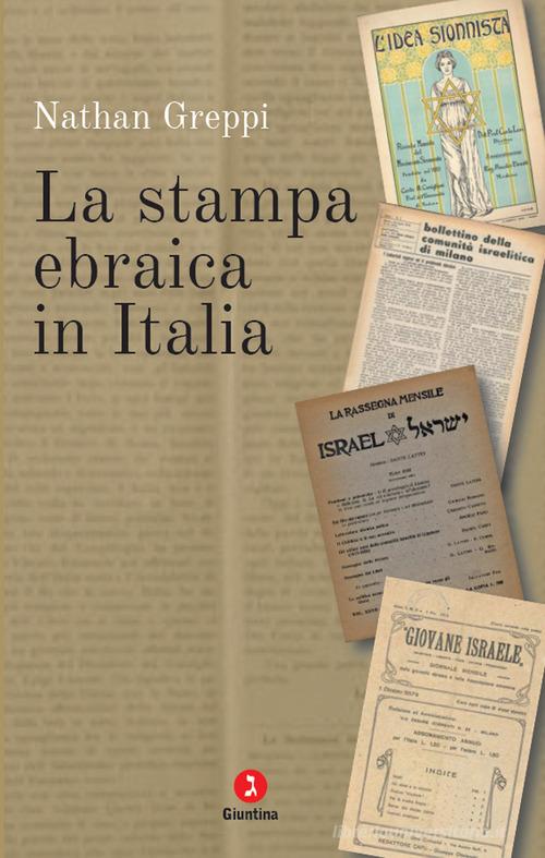La stampa ebraica in Italia di Nathan Greppi edito da Giuntina