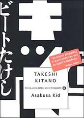 Asakusa kid di Takeshi Kitano edito da Mondadori