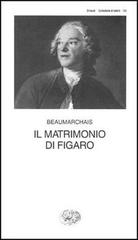 Il matrimonio di Figaro di P. Augustin de Beaumarchais edito da Einaudi