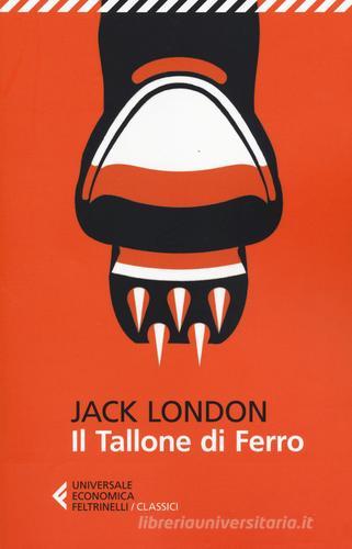 Il tallone di ferro di Jack London edito da Feltrinelli