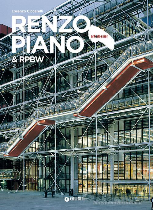 Renzo Piano & RPBW di Lorenzo Ciccarelli edito da Giunti Editore