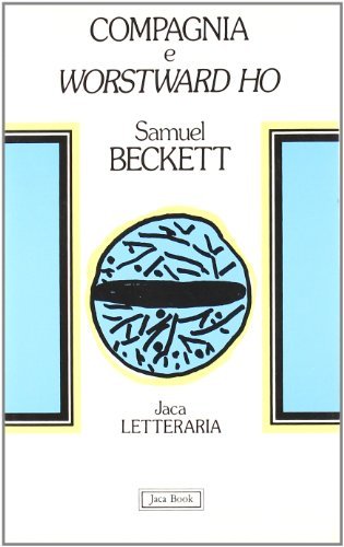 Compagnia e Worstward Ho di Samuel Beckett edito da Jaca Book