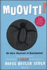 Muoviti! Un libro illustrato in scanimation di Rufus Butler Seder edito da Rizzoli