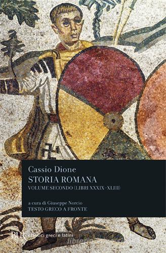 Storia romana. Testo greco a fronte vol.2 di Cassio Dione edito da Rizzoli
