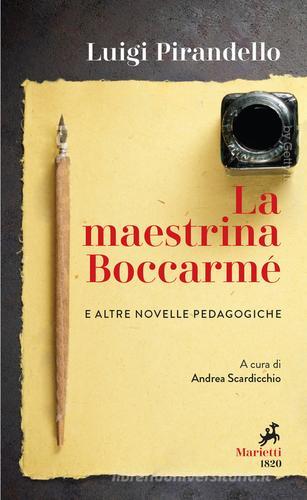 La maestrina Boccarmè e altre novelle pedagogiche di Luigi Pirandello edito da Marietti 1820