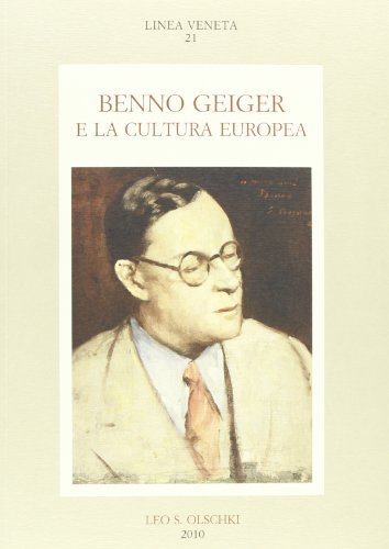 Benno Geiger e la cultura europea edito da Olschki