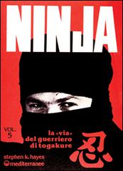 Ninja vol.5 di Stephen K. Hayes edito da Edizioni Mediterranee