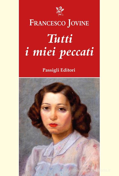 Libro Tutti i miei peccati di Francesco Jovine di Passigli