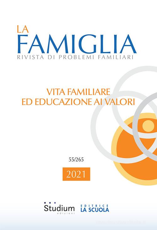 La famiglia. Rivista di problemi familiari (2021) vol.55 edito da Studium