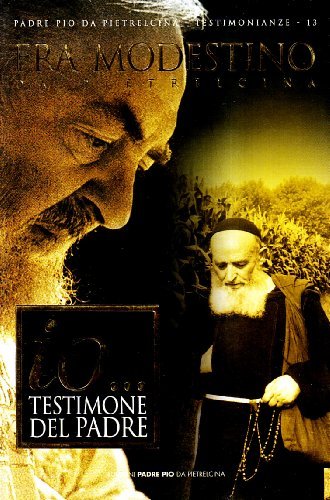 Io... Testimone del Padre di Modestino da Pietrelcina edito da Edizioni Padre Pio da Pietrelcina