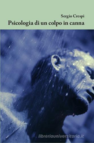 Libro Psicologia di un colpo in canna di Sergio Crespi Nuove voci. Tracce di Gruppo Albatros Il Filo