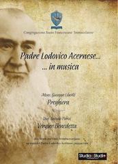 Padre Ludovico Acernese... in musica. Preghiera vergine Benedetta. Spartito di Giuseppe Liberto, Antonio Parisi, Lodovico Acernese edito da StudioeStudio
