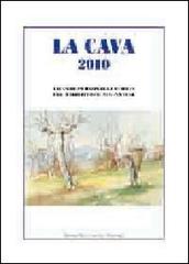 La Cava 2010. Vicende personaggi storia del territorio malnatese edito da Macchione Editore
