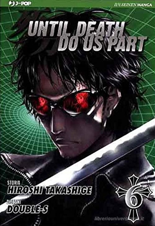 Until Death do us part vol.6 di Hiroshi Takashige, Double-S edito da Edizioni BD