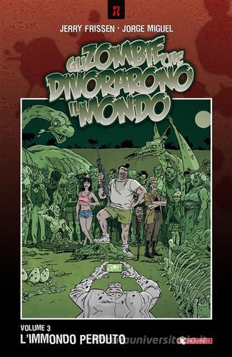 L' immondo perduto. Gli zombie che divorarono il mondo vol.3 di Jerry Frissen, Jorge Miguel edito da SaldaPress