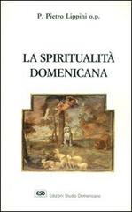 La spiritualità domenicana di Pietro Lippini edito da ESD-Edizioni Studio Domenicano