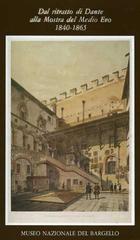 Dal ritratto di Dante alla mostra del Medio Evo 1840-1865 edito da SPES