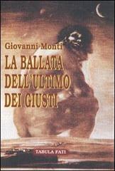 La ballata dell'ultimo dei giusti di Giovanni Monti edito da Tabula Fati