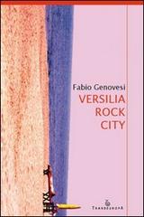 Versilia rock city di Fabio Genovesi edito da Transeuropa