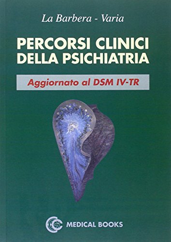 Percorsi clinici della psichiatria di Daniele La Barrera, Salvatore Varia edito da Medical Books