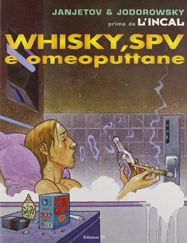Whisky, SPV e omeoputtane. Prima de L'Incal vol.5 di Zoran Janjetov, Alejandro Jodorowsky edito da Edizioni Di