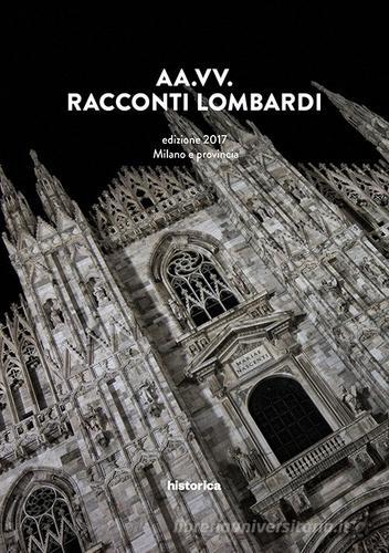 Racconti lombardi. Milano e provincia edito da Historica Edizioni