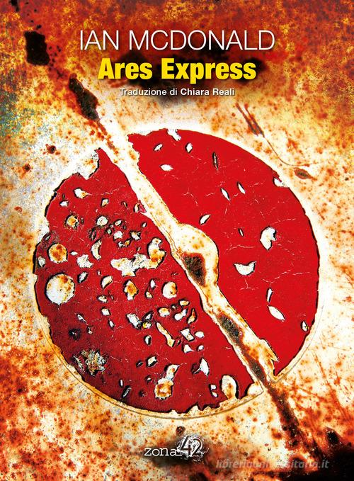 Ares Express di Ian McDonald edito da Zona 42