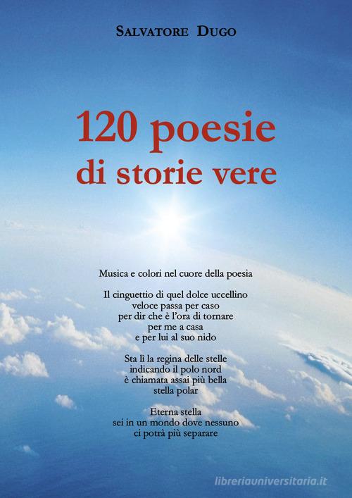 120 poesie di storie vere di Salvatore Dugo edito da Youcanprint