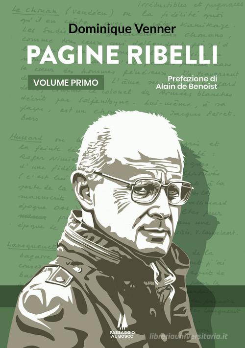 Pagine ribelli vol. 1 di Dominique Venner edito da Passaggio al Bosco