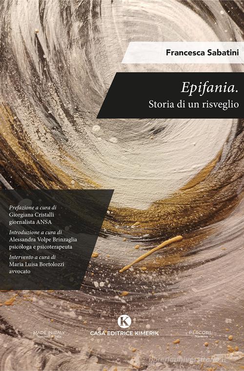 Epifania. Storia di un risveglio di Francesca Sabatini edito da Kimerik