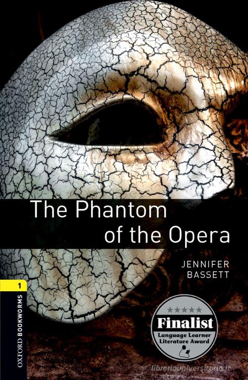 Phantom of the opera. Oxford bookworms library. Livello 1. Con CD Audio formato MP3. Con espansione online edito da Oxford University Press