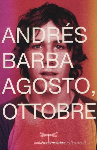 Agosto, ottobre di Andrés Barba edito da Mondadori