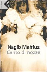 Canto di nozze di Nagib Mahfuz edito da Feltrinelli