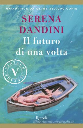 Il futuro di una volta di Serena Dandini edito da Rizzoli