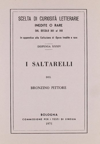I saltarelli del Bronzino pittore (rist. anast.) edito da Forni