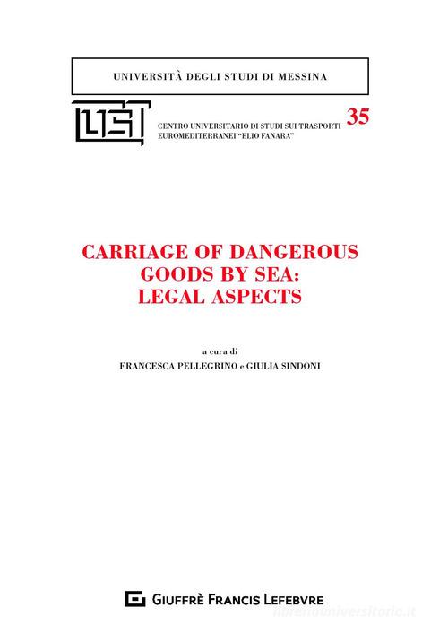 Carriage dangerous goods by sea: legal aspects edito da Giuffrè