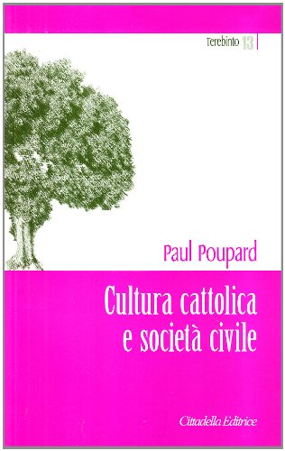 Cultura cattolica e società civile di Paul Poupard edito da Cittadella