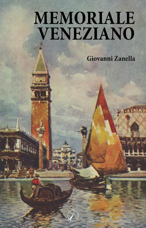Memoriale veneziano di G. Zanella edito da Altromondo Editore di qu.bi Me