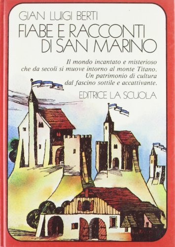 Fiabe e racconti di San Marino di Gian Luigi Berti edito da La Scuola SEI
