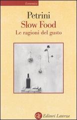 Slow Food. Le ragioni del gusto di Carlo Petrini edito da Laterza