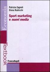 Sport marketing e nuovi media di Patrizia Zagnoli, Elena Radicchi edito da Franco Angeli