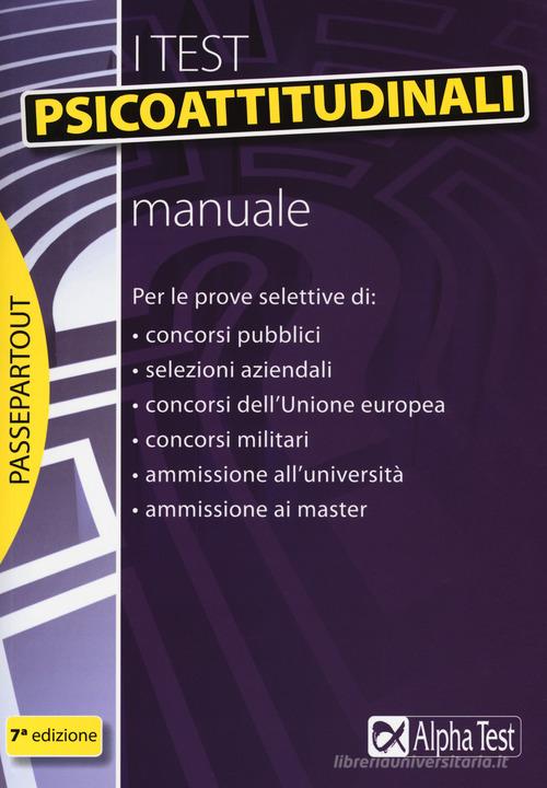 I test psicoattitudinali. Manuale di Massimiliano Bianchini, Vincenzo Pavoni, Renato Sironi edito da Alpha Test