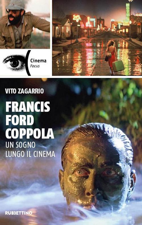 Francis Ford Coppola. Un sogno lungo il cinema di Vito Zagarrio edito da Rubbettino