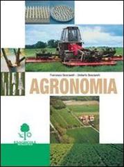 Agronomia. Per gli Ist. Tecnici e per gli Ist. Professionali di Francesco Bonciarelli, Umberto Bonciarelli edito da Edagricole Scolastico