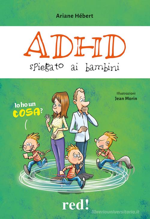 ADHD spiegato ai bambini di Ariane Hérbert edito da Red Edizioni