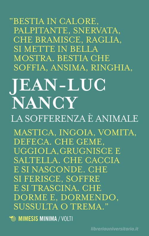 La sofferenza è animale di Jean-Luc Nancy edito da Mimesis