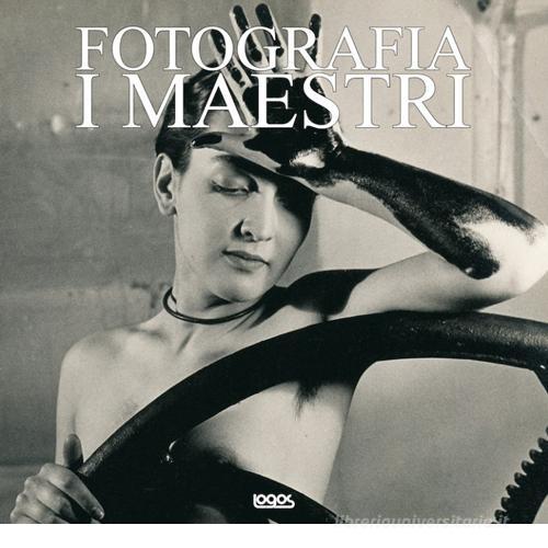 Masters of photography. Ediz. italiana, inglese, spagnola e portoghese edito da Logos