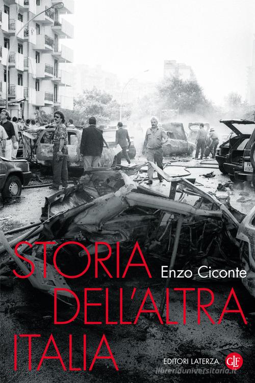 Storia dell'altra Italia di Enzo Ciconte edito da Laterza