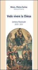 Vedo vivere la Chiesa. Lettera pastorale 2010-2011 di Pietro Farina edito da Saletta dell'Uva