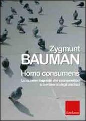 Homo consumens. Lo sciame inquieto dei consumatori e la miseria degli esclusi di Zygmunt Bauman edito da Erickson